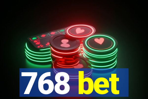 768 bet